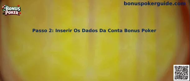 Passo 2 Inserir Os Dados Da Conta Bonus Poker