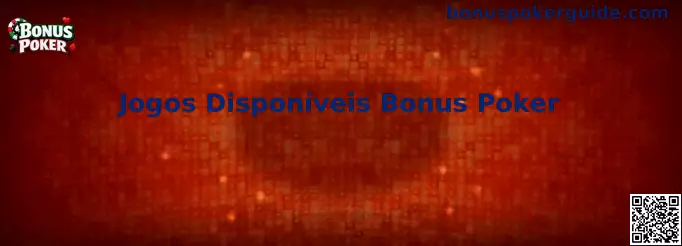 Jogos Disponíveis Bonus Poker