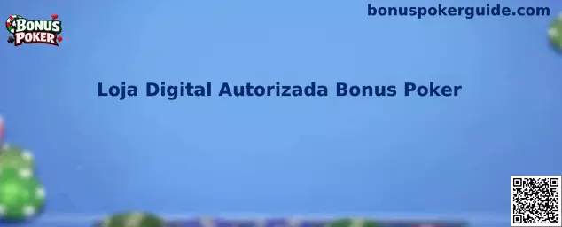 Loja Digital Autorizada Bonus Poker