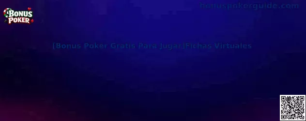 Bonus Poker Gratis Para Jugar Fichas Virtuales