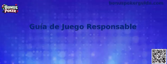 Guía de juego responsable de Bonus Poker