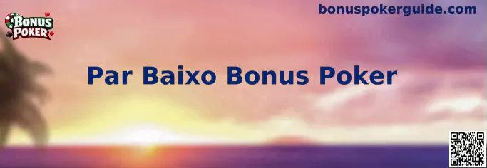 Par Baixo Bonus Poker