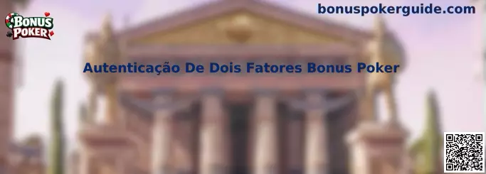 Autenticação De Dois Fatores Bonus Poker