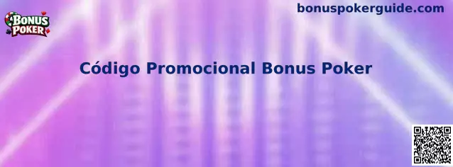 Activación del Código Promocional Bonus Poker en plataformas seguras